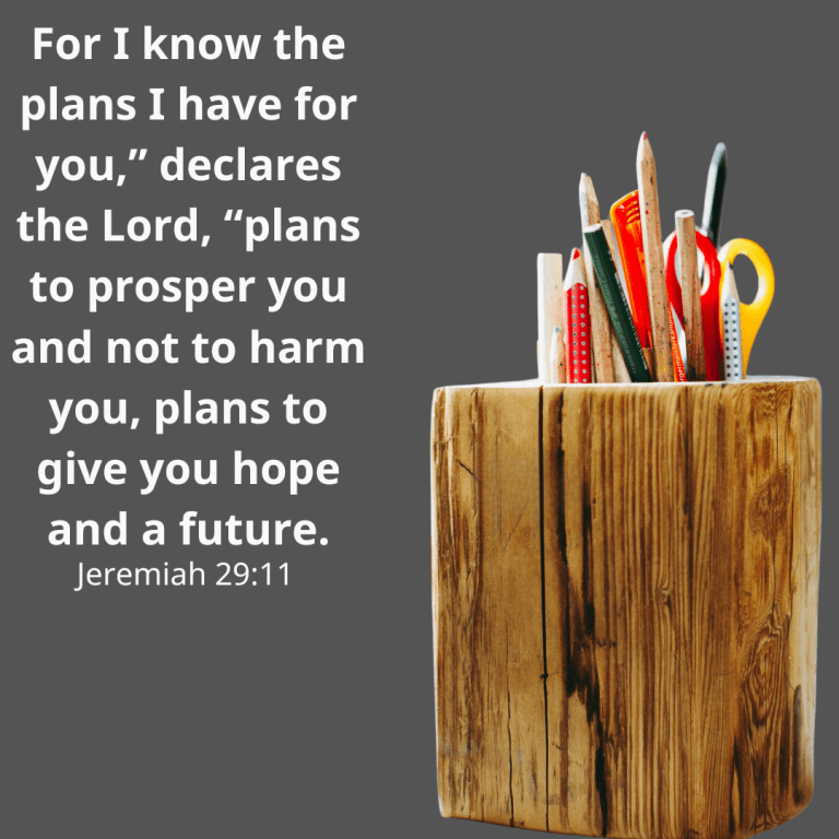 For I know the plans I have for you,” declares the Lord, “plans to prosper you and not to harm you, plans to give you hope and a future.-3