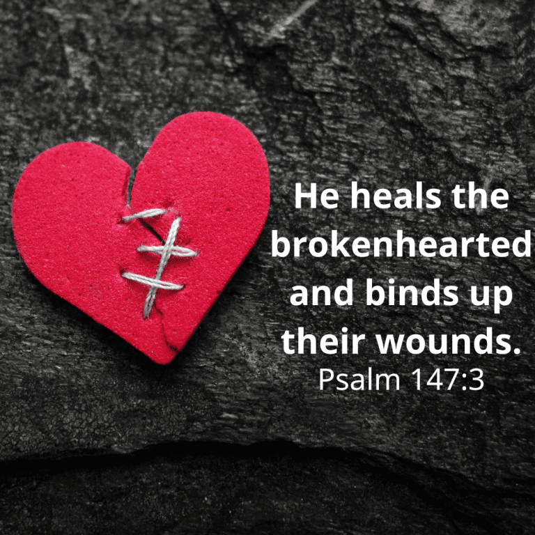 He heals the brokenhearted and binds up their wounds.