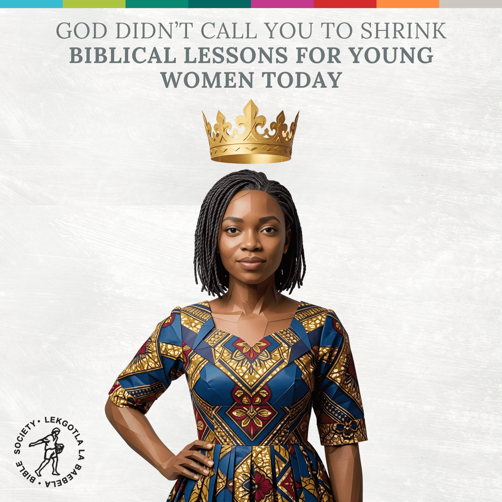 God Didn’t Call You to Shrink: Biblical Lessons for Young Women Today